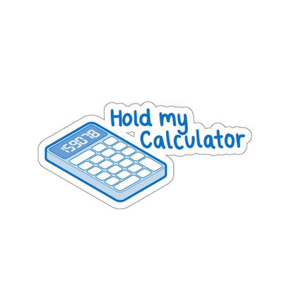 Hold My Calculator Sticker