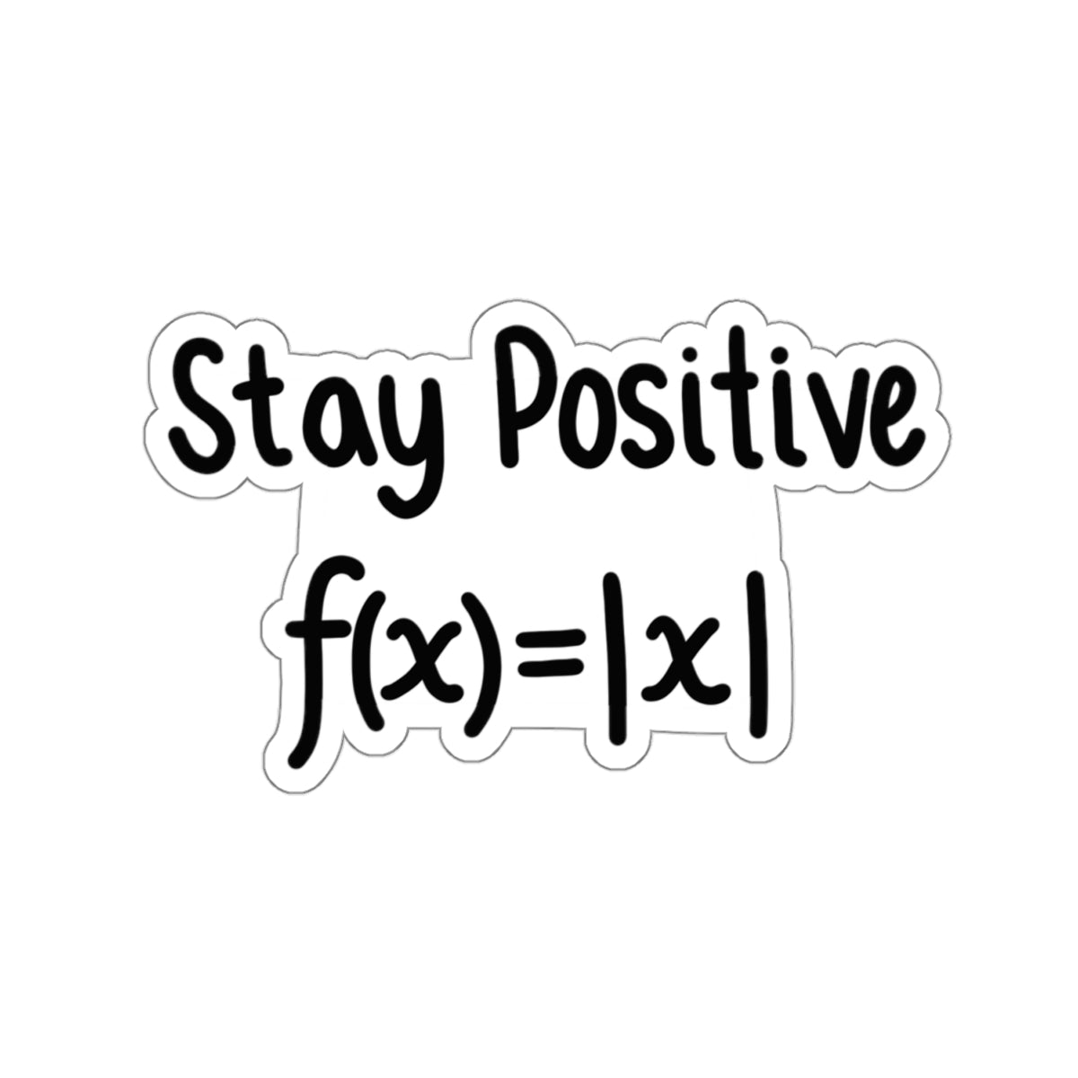 Stay Positive Sticker