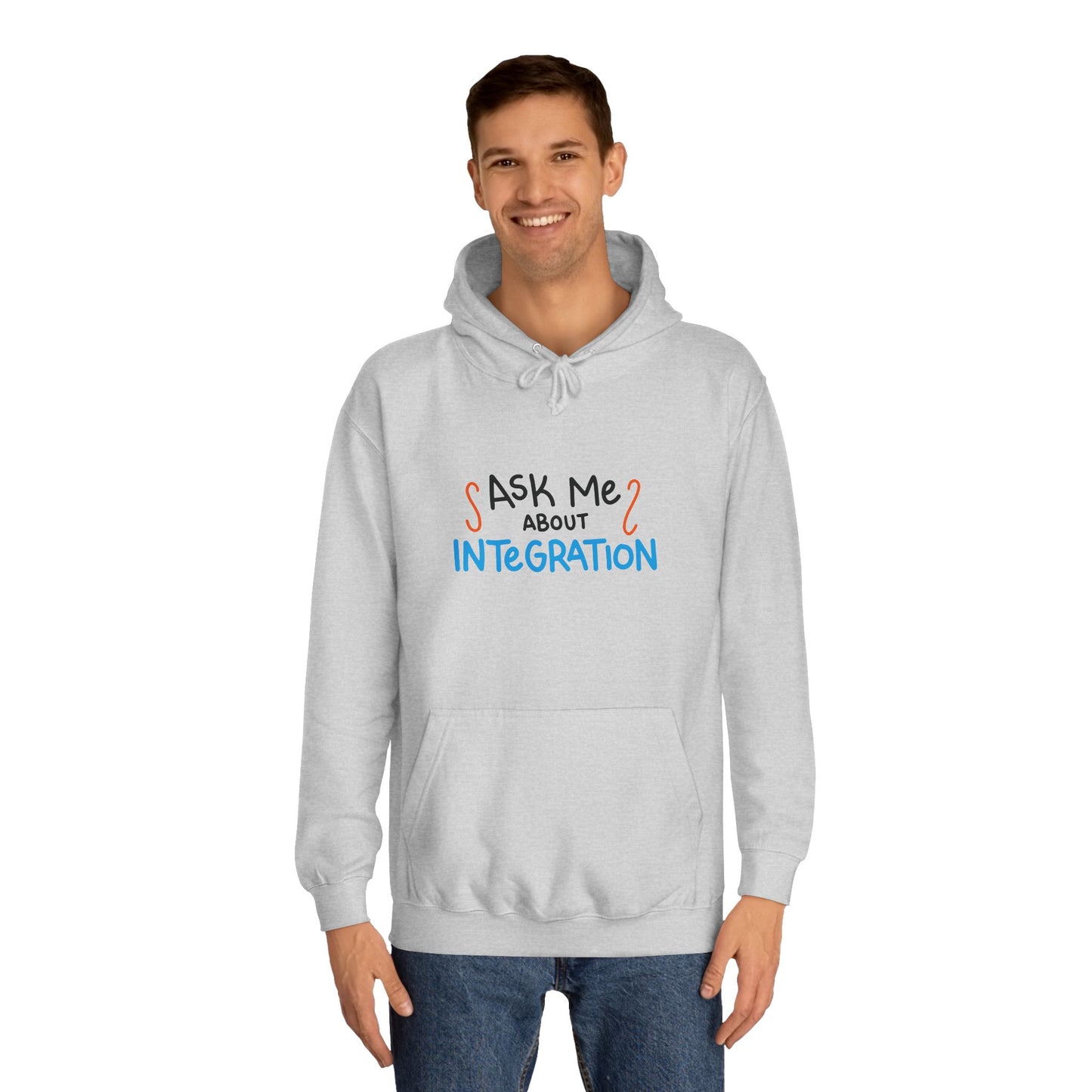 Ask Me About Integration College Hoodie