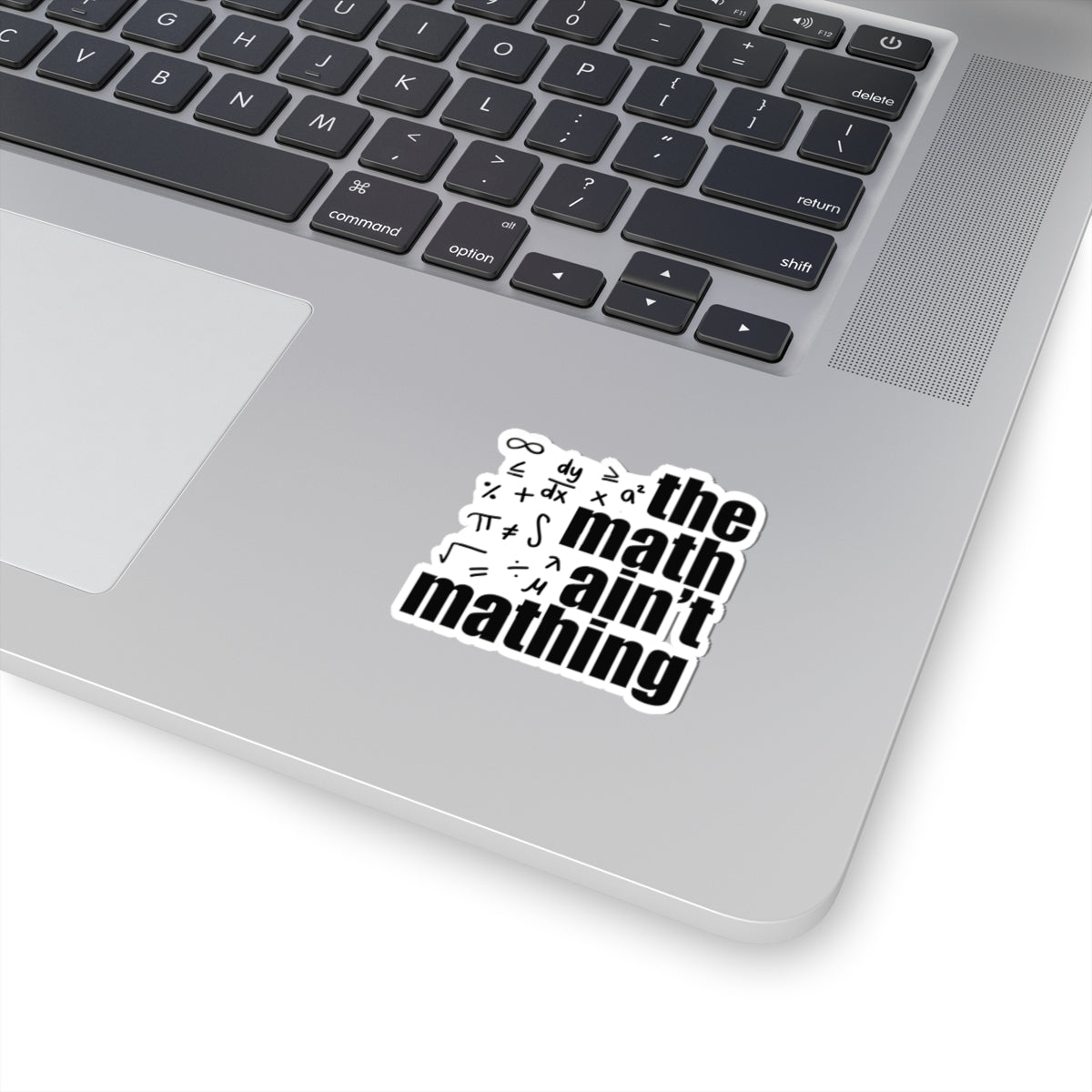 The Math Ain't Mathing Sticker